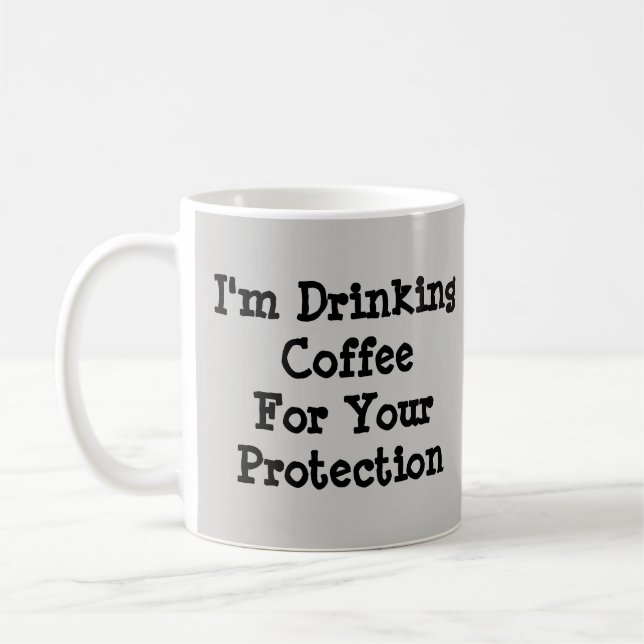 Mug Je bois du café pour votre protection (Gauche)