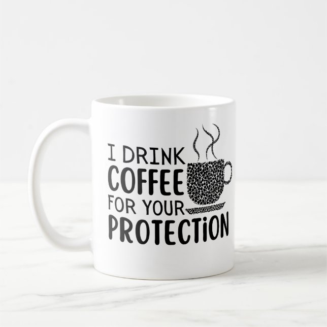 Mug Je bois du café pour votre protection (Gauche)