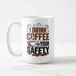 Mug Je bois du café pour votre sécurité