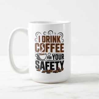 Mug Je bois du café pour votre sécurité