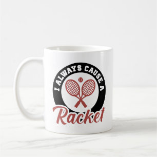 Mug Je Cause Toujours Une Raquette