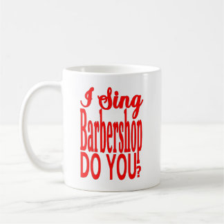 MUG JE CHANTE BARBERSHOP. TU VAS ? ROUGE POUR LE CHANT