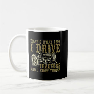 Mug Je Conduis Des Tracteurs Et Je Connais Les Choses 