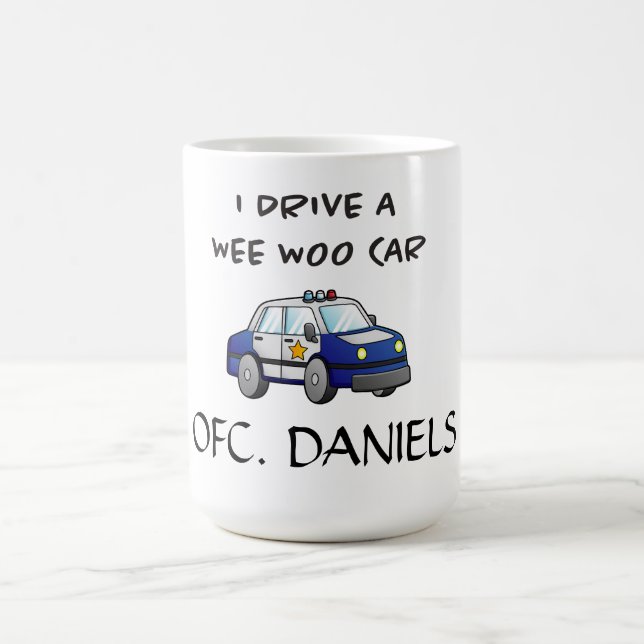 Mug Je conduis une Wee Woo Car drôle Police (Centre)