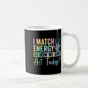Mug Je Correspond À L'Énergie Alors Comment Nous Somme