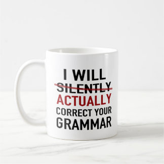 Mug Je corrigerai réellement votre grammaire - pas