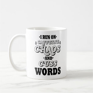 MUG JE COURS SUR CAFFEINE CHAOS ET CUSS WORDS
