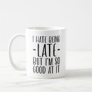 Mug Je déteste être en retard