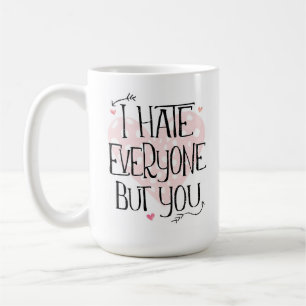 Mug Je déteste tout le monde sauf toi, la boue de la S