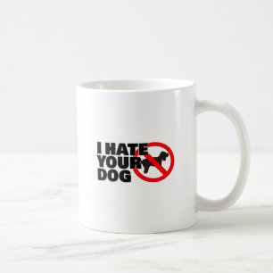 Mug Je déteste votre chien