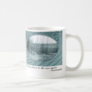 Mug "Je dois descendre aux mers encore. ….
