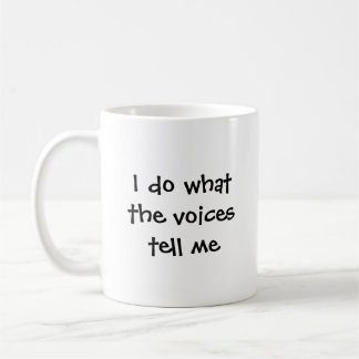 Mug Je fais ce que les voix m'indiquent