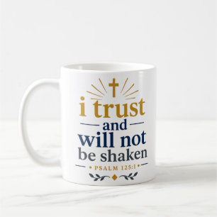 Mug Je fais confiance et ne serai pas ébranlé Vérité s