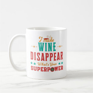 Mug Je fais disparaître le vin Qu'est-ce que votre sup