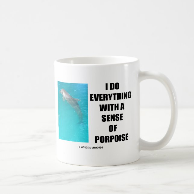 Mug Je fais tout avec un sens de marsouin (le but) (Droite)