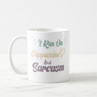 Mug Je fonctionne au cappuccino et au sarcasme Citatio