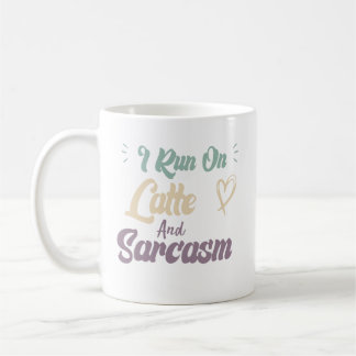 Mug Je fonctionne au latte et au sarcasme Citation drô