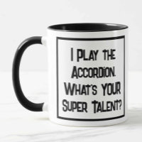 Je joue l'Accordion. Quel est ton super talent ?