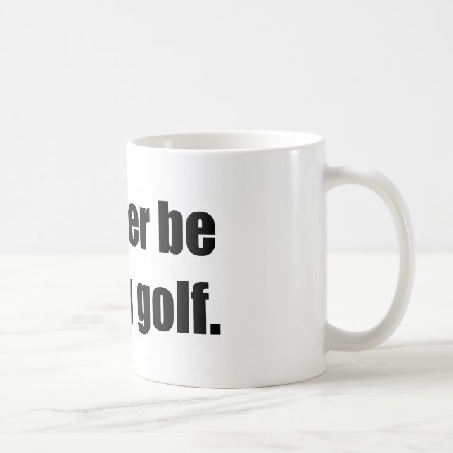 Mug Je jouerais plutôt au golf (Droite)