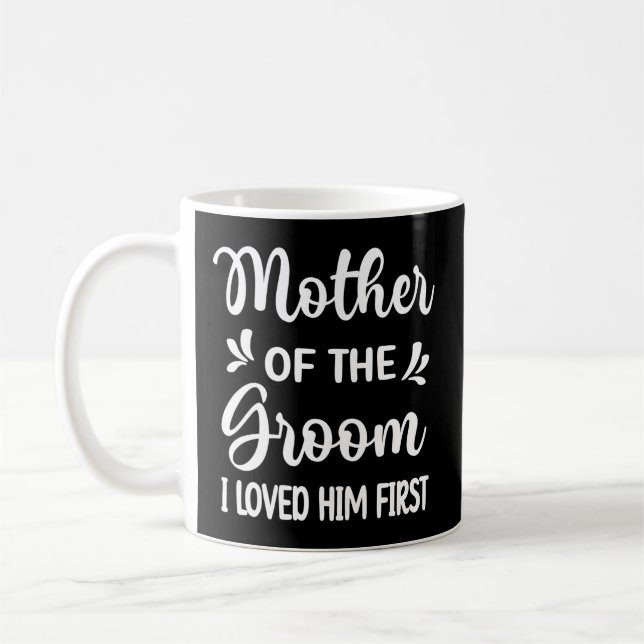 Mug Je L'Ai Aimé Première Mère De La Groom Maman Groom (Gauche)