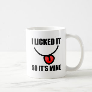 Mug Je l'ai léché ainsi il est le mien