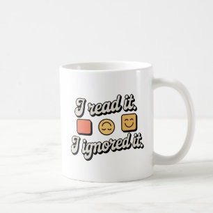 Mug Je l'ai lu. Je l'ai ignoré. Limites émotionnelle
