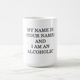 Mug Je M'Appelle... Et Je Suis Alcoolique