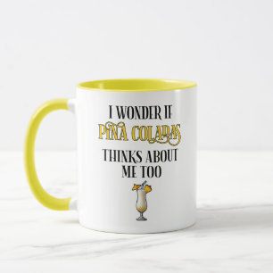 Mug Je me demande si Pina Coladas pense aussi à moi