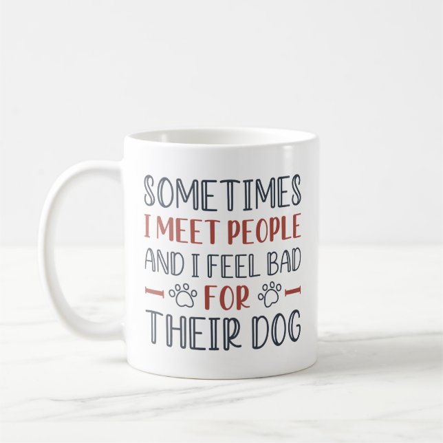Mug Je Me Sens Mal Pour Leur Chien (Gauche)