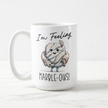 Je me sens Marble-ous - Joli jeu de mots géologiqu