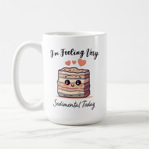 Mug Je me sens sédimentaire aujourd'hui - mignon jeu d