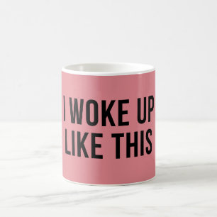 Mug Je Me Suis Réveillé Comme Ça Amusant