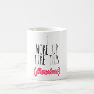 Mug Je me suis réveillé comme ceci, impeccable -
