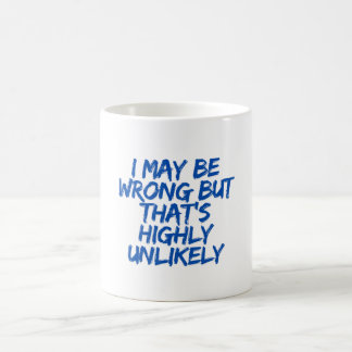 Mug Je me trompe peut-être, mais c'est très improbable
