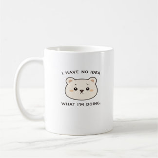 Mug Je N'ai Aucune Idée De Ce Que Je Fais Mignon Ours 