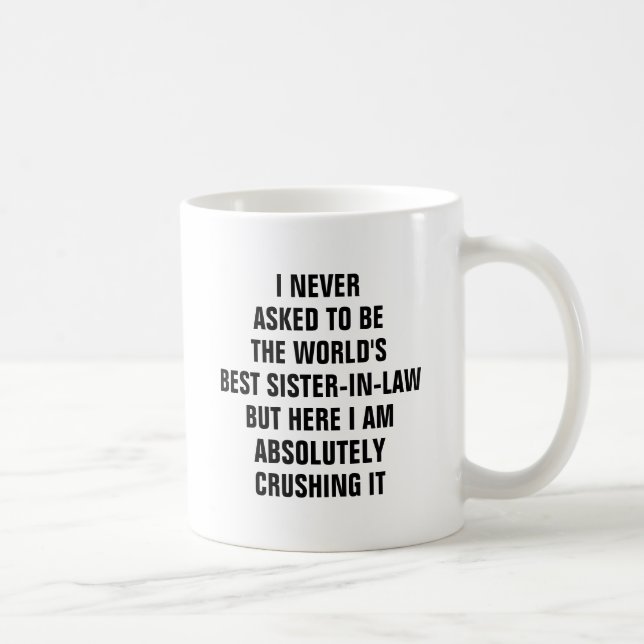 Mug Je n'ai jamais demandé à être la meilleure (Droite)