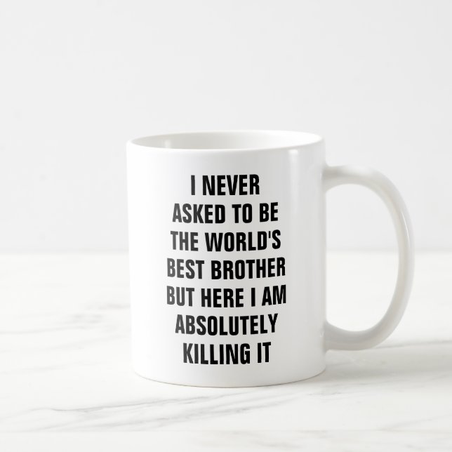 Mug Je n'ai jamais demandé à être le meilleur brothe (Droite)