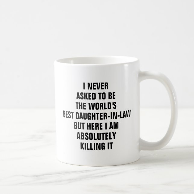 Mug Je n'ai jamais demandé à être le meilleur dérivé (Droite)