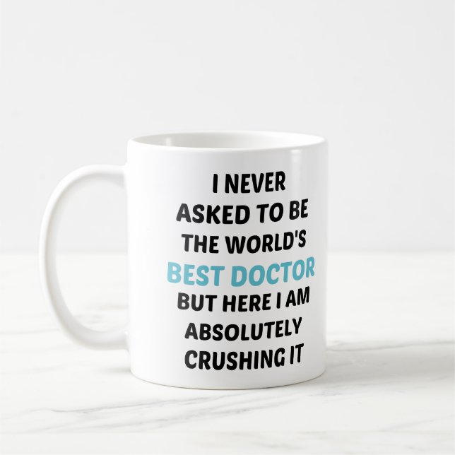 Mug Je n'ai jamais demandé d'être le meilleur médecin  (Gauche)