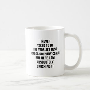 Mug Je n'ai jamais demandé d'être le monde le mieux cr