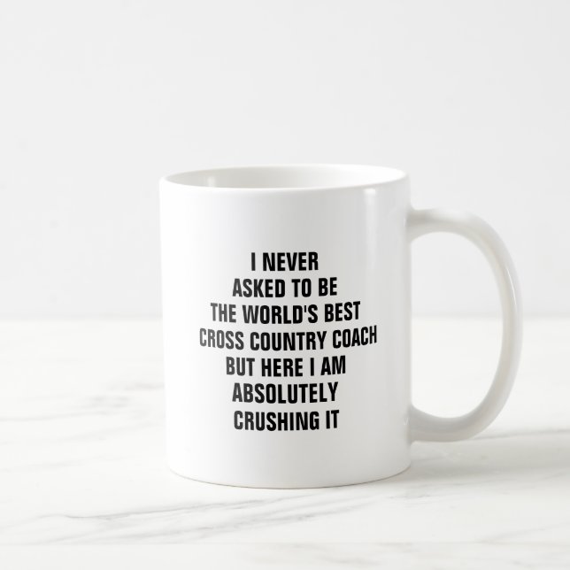 Mug Je n'ai jamais demandé d'être le monde le mieux cr (Droite)