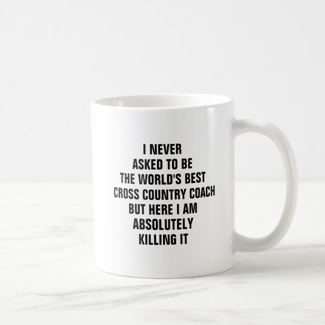 Mug Je n'ai jamais demandé d'être le monde le mieux cr (Droite)