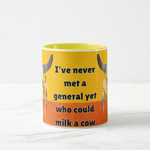 Mug je n'ai jamais rencontré de général capable de tra