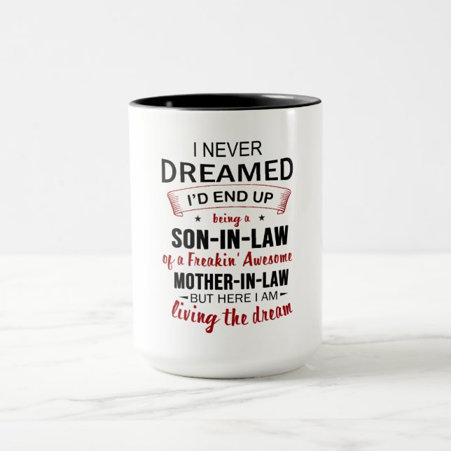 Mug Je N'Ai Jamais Rêvé D'Être Fils-En-Droit, Freakin' (Centre)