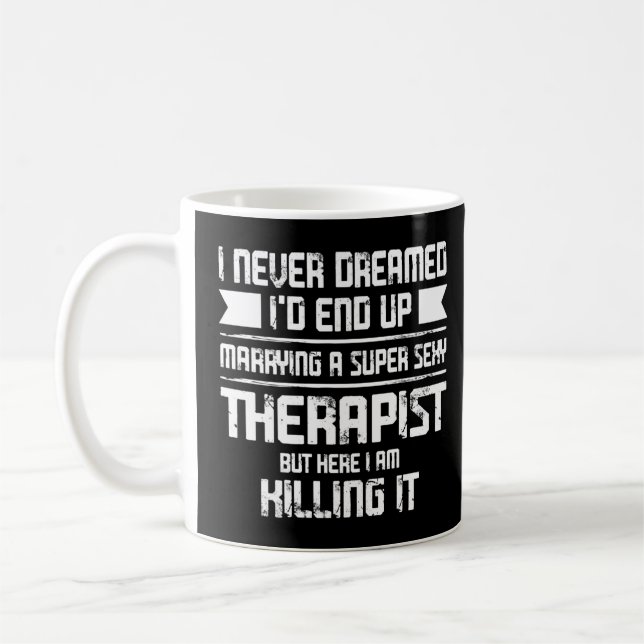 Mug Je n'ai jamais rêvé d'un thérapeute (Gauche)