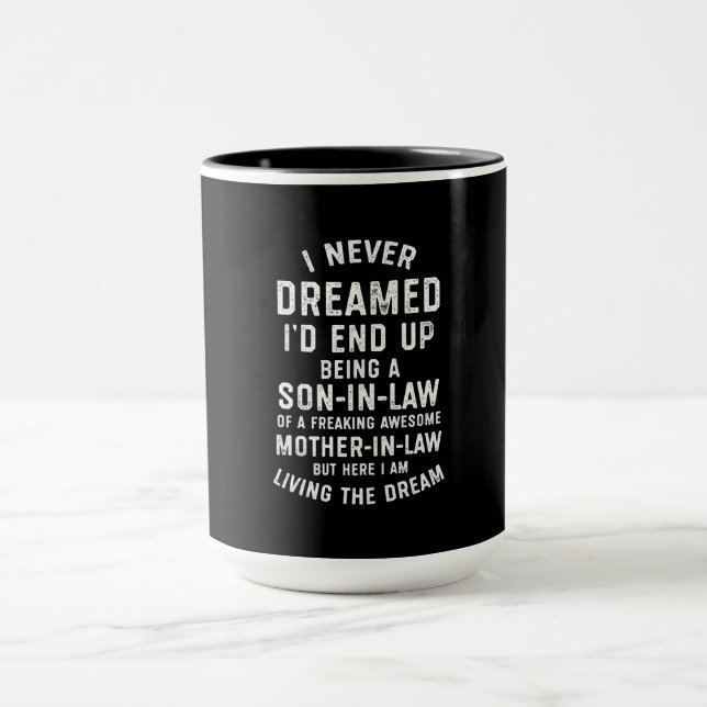 Mug Je N'Ai Jamais Rêvé Que J'Ai Fini Par Être Un Fils (Centre)