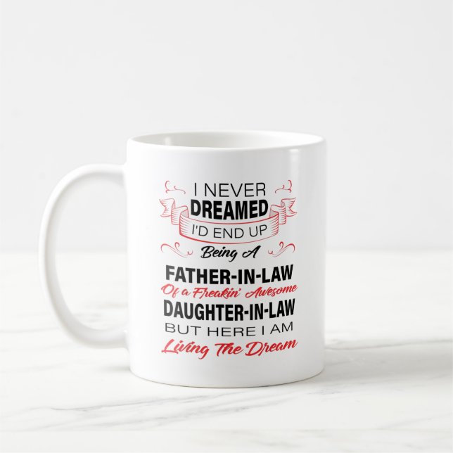 Mug Je N'Ai Jamais Rêvé Que Je Finirais Par Être Un Pè (Gauche)