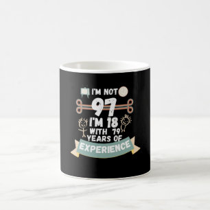 Mug Je n'ai pas 97 j'ai 18 ans avec 79 ans d'expérienc
