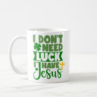Mug Je n'ai pas besoin de chance, j'ai Jésus