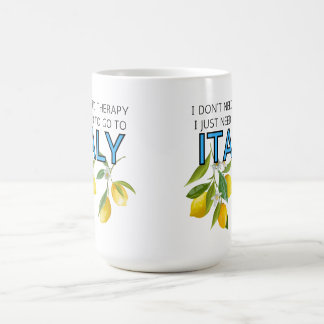 Mug Je n'ai pas besoin de thérapie je dois aller en It
